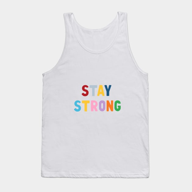 Stay Strong Tank Top by ProjectM